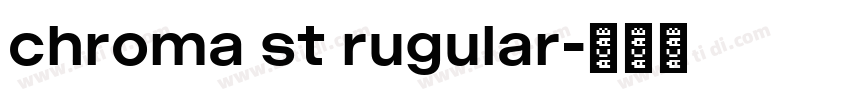 chroma st rugular字体转换